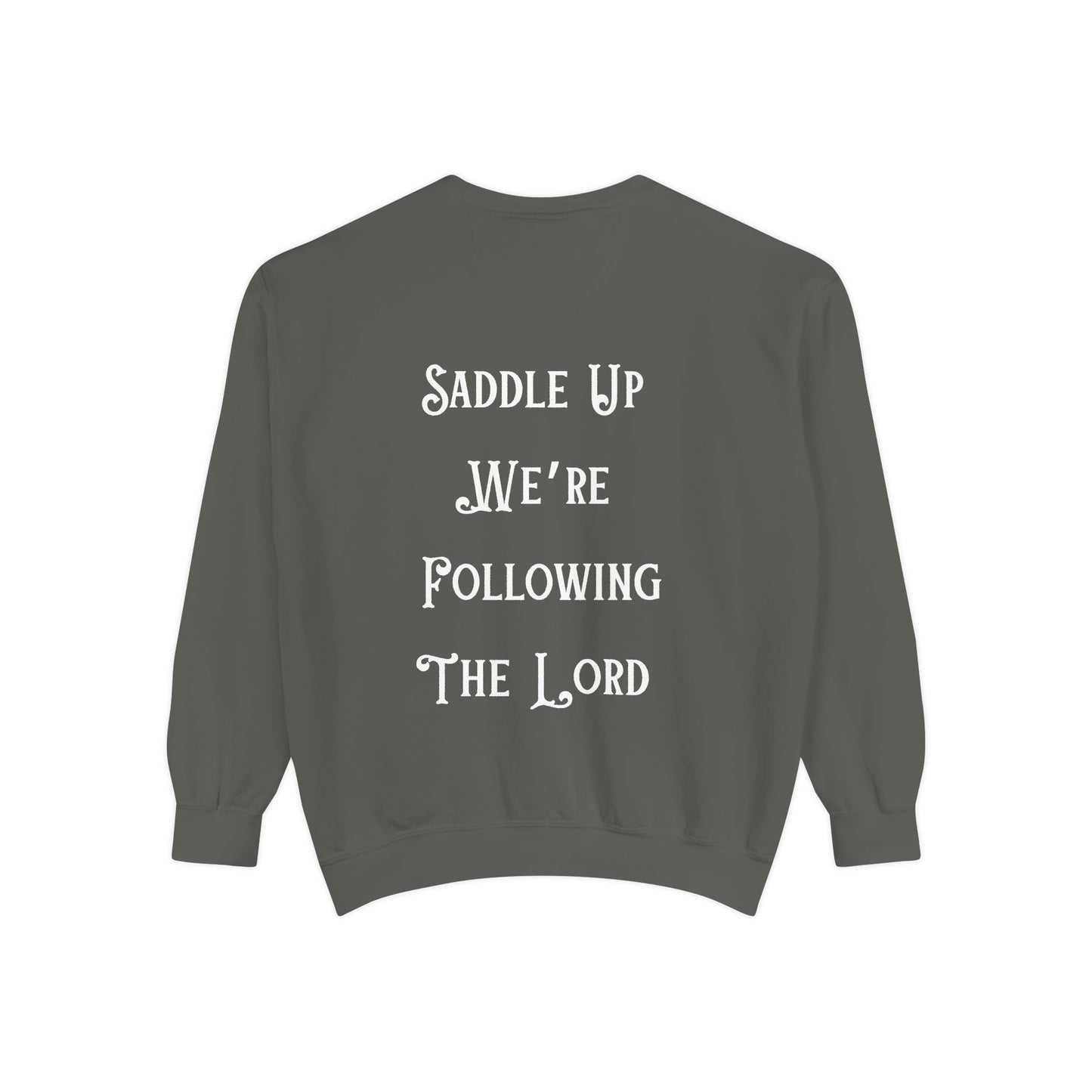 Saddle Up We're Following The Lord Sweatshirt