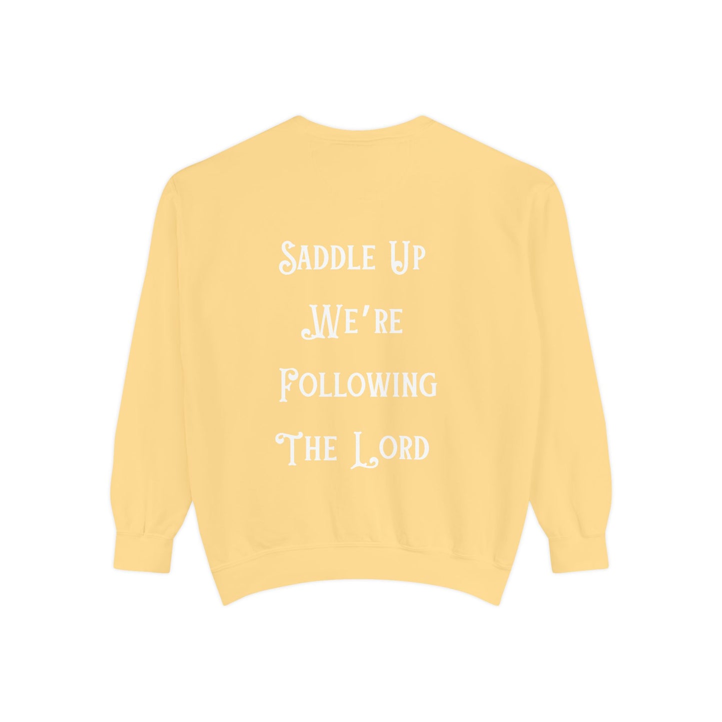 Saddle Up We're Following The Lord Sweatshirt