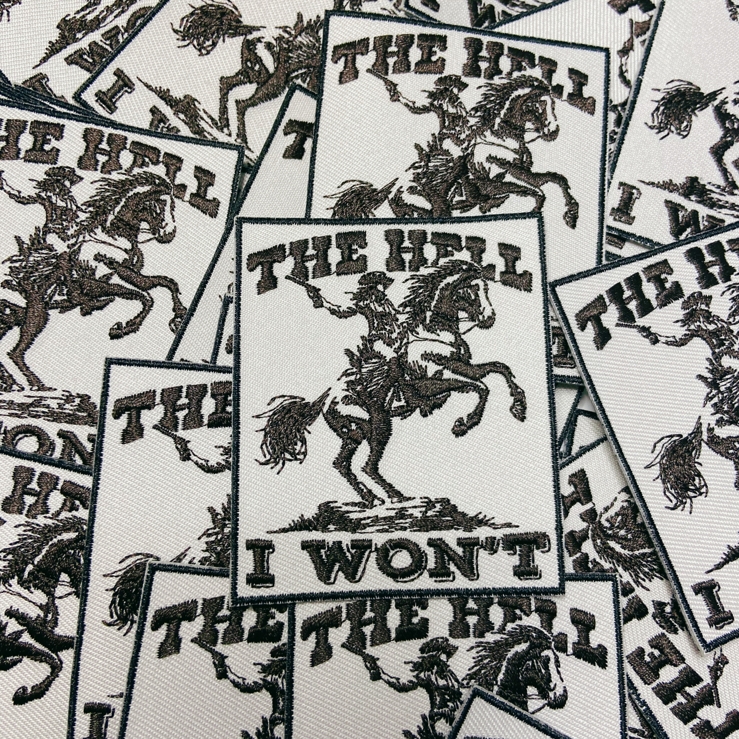 3 x 2.5" The Hell I Won't  -  Embroidered Hat Patch