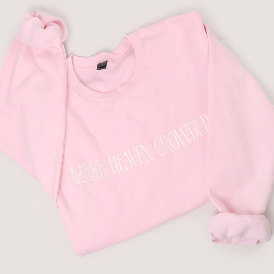 MAKE HEAVEN CROWDED Embroidered Heavyweight Sweatshirt