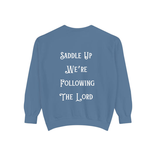 Saddle Up We're Following The Lord Sweatshirt